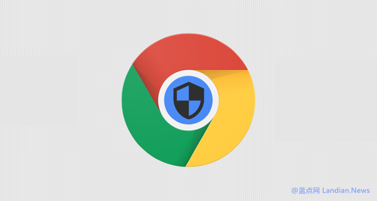 Chrome推出紧急更新修复libvpx漏洞 漏洞被黑客用来安装恶意软件